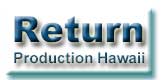 Return to Production Hawaii Homepage